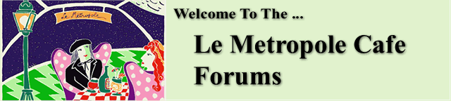 the LeMetropole Cafe Forums!